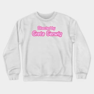 directed by greta gerwig Crewneck Sweatshirt